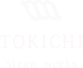 tokichi straw works